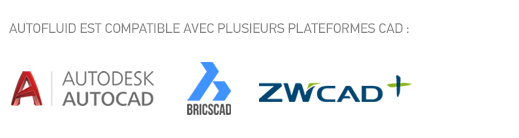 AUTOFLUID est compatible avec plusieurs plateformes CAD : AutoCAD, BricsCAD, ZWCAD